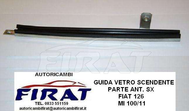 GUIDA VETRO SCENDENTE FIAT 126 PARTE ANT.SX 100/11